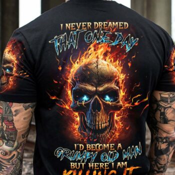 I NEVER DREAMED THAT ONE DAY GRUMPY OLD MAN SKULL ALL OVER PRINT - TLTR2803233