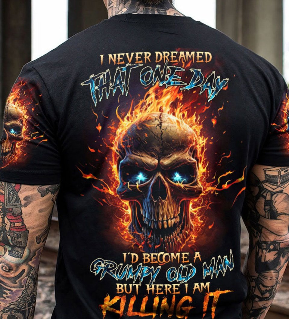 I NEVER DREAMED THAT ONE DAY GRUMPY OLD MAN SKULL ALL OVER PRINT - TLTR2803233
