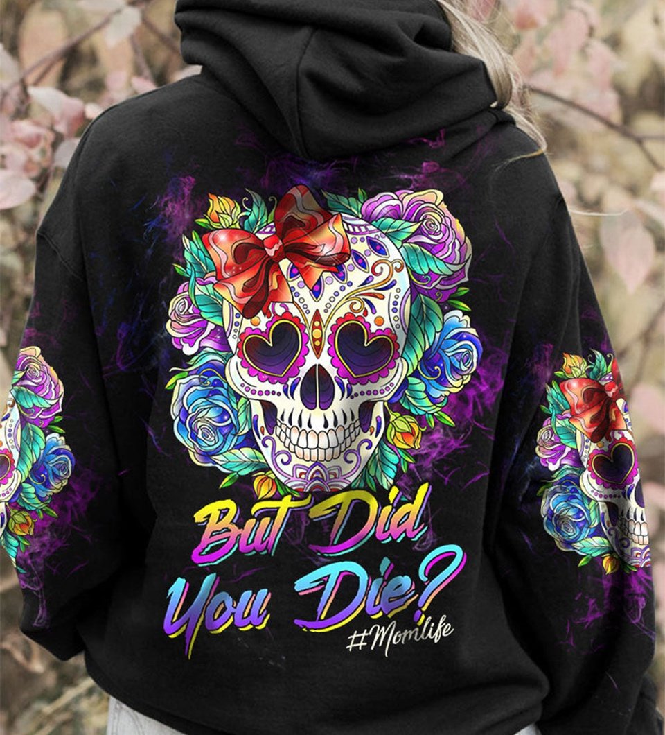 BUT DID YOU DIE MOM LIFE SKULL ROSE ALL OVER PRINT - TLTW2203237