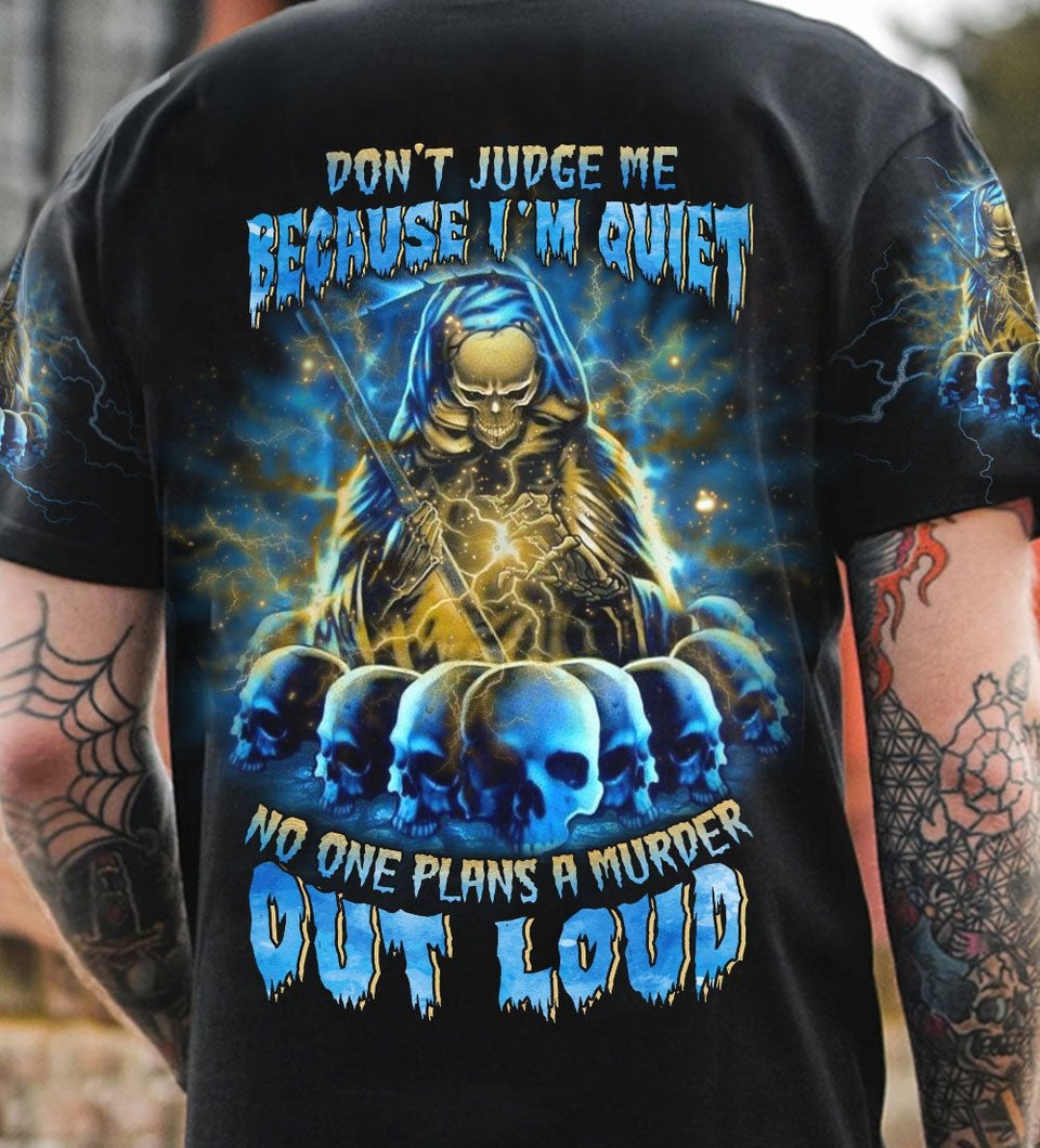 DON'T JUDGE ME BECAUSE I'M QUIET ALL OVER PRINT - YHLN2303232