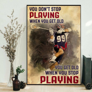 Lacrosse You Get Old When You Stop Playing - Vertical Poster - Owl Ohh - Owl Ohh