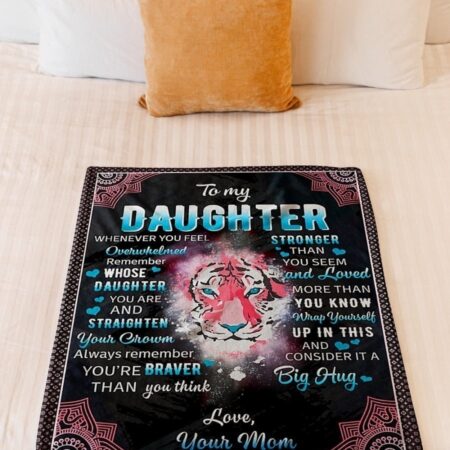 Tiger Whenever U Feel Overwhelmed Mom To Daughter - Flannel Blanket - Owl Ohh - Owl Ohh