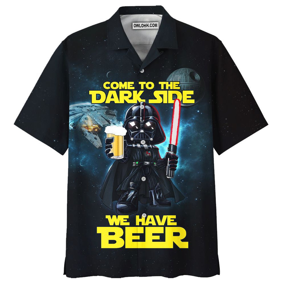 SW Darth Vader Come To The Dark Side We Have Beer - Hawaiian Shirt