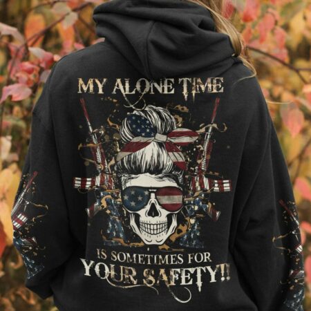 MY ALONE TIME IS SOMETIMES FOR YOUR SAFETY ALL OVER PRINT - YHHG0604232
