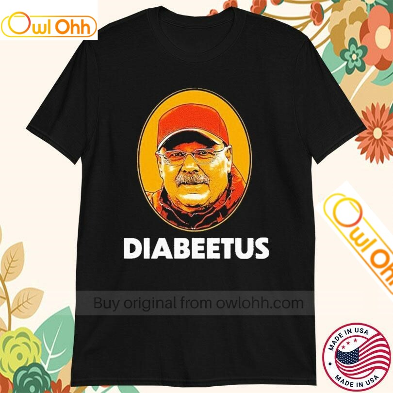 Andy Reid Diabeetus Coach Kansas City Chiefs T-Shirt, Hoodie, Sweatshirt, Tank Top For Men Women Kid