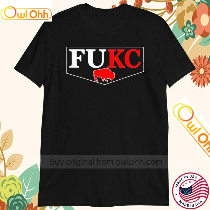 Buffalo Bills Fuck Kansas City Chiefs T-Shirt, Hoodie, Sweatshirt, Tank Top For Men Women Kid