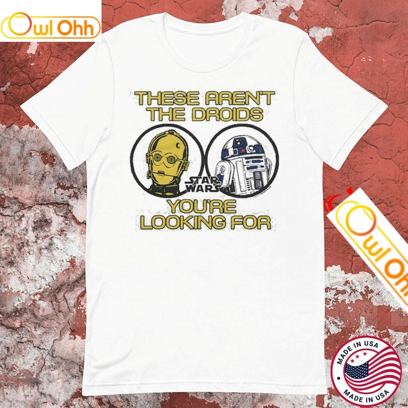 C-3PO And R2-D2 Star Wars These Aren't The Droids You're Looking For T-Shirt, Hoodie, Sweatshirt, Tank Top For Men Women Kid