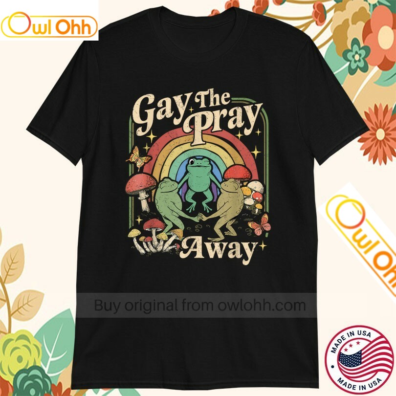 Gay The Pray Away Rainbow Frogs T-Shirt, Hoodie, Sweatshirt, Tank Top For Men Women Kid