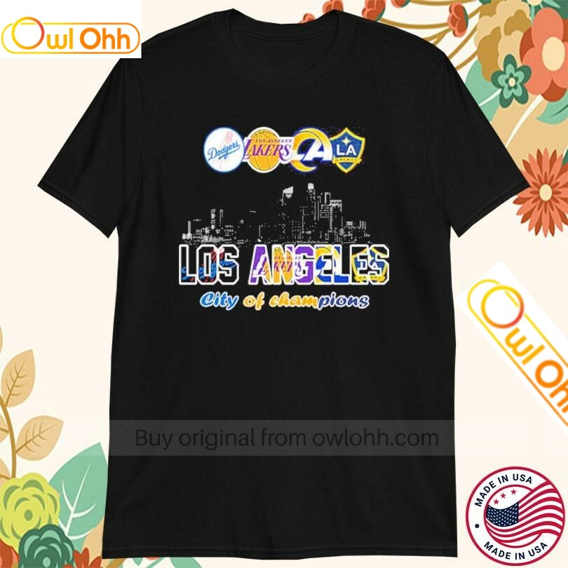 Los Angeles Dodgers x Los Angeles Lakers x Los Angeles Rams x Los Angeles Galaxy City Skyline Los Angeles City Of Champions T-Shirt, Hoodie, Sweatshirt, Tank Top For Men Women Kid