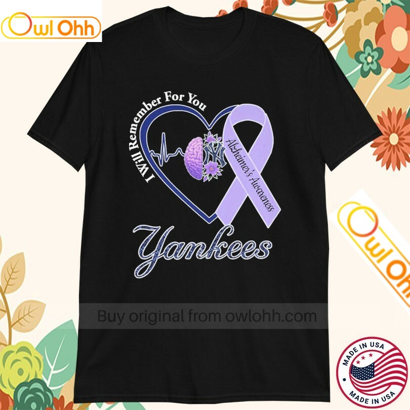 New York Yankees I Will Remember For You Alzheimer's Awareness Heart Brain T-Shirt, Hoodie, Sweatshirt, Tank Top For Men Women Kid