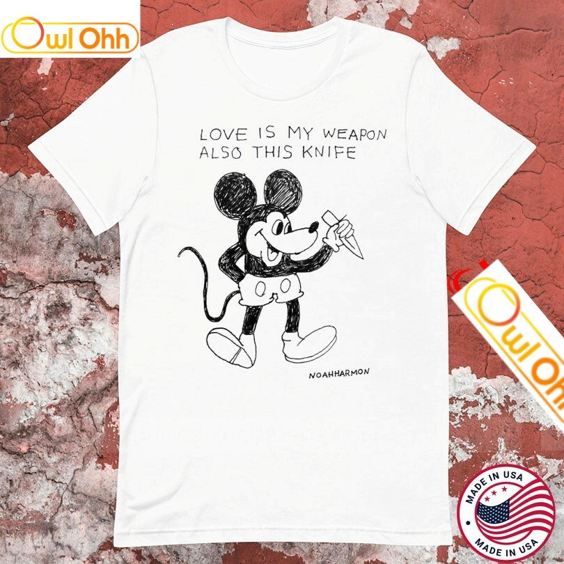 Noah Harmon Love Is My Weapon Also This Knife Mickey Mouse T-Shirt, Hoodie, Sweatshirt, Tank Top For Men Women Kid