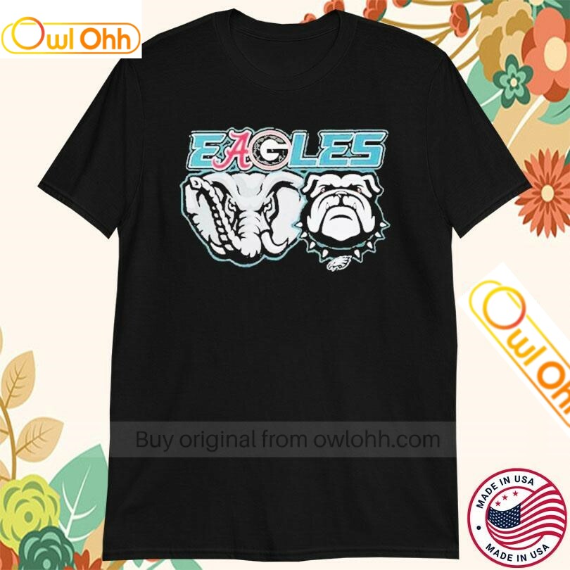 Official Philadelphia Eagles And Georgia Bulldogs Dawgs Alabama Crimson Tide Mascot T-Shirt, Hoodie, Sweatshirt, Tank Top For Men Women Kid