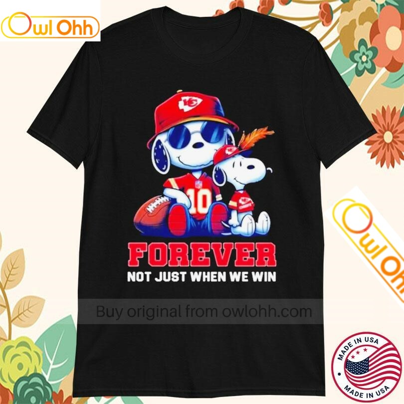 Snoopy Kansas City Chiefs Forever Not Just When We Win T-Shirt, Hoodie, Sweatshirt, Tank Top For Men Women Kid