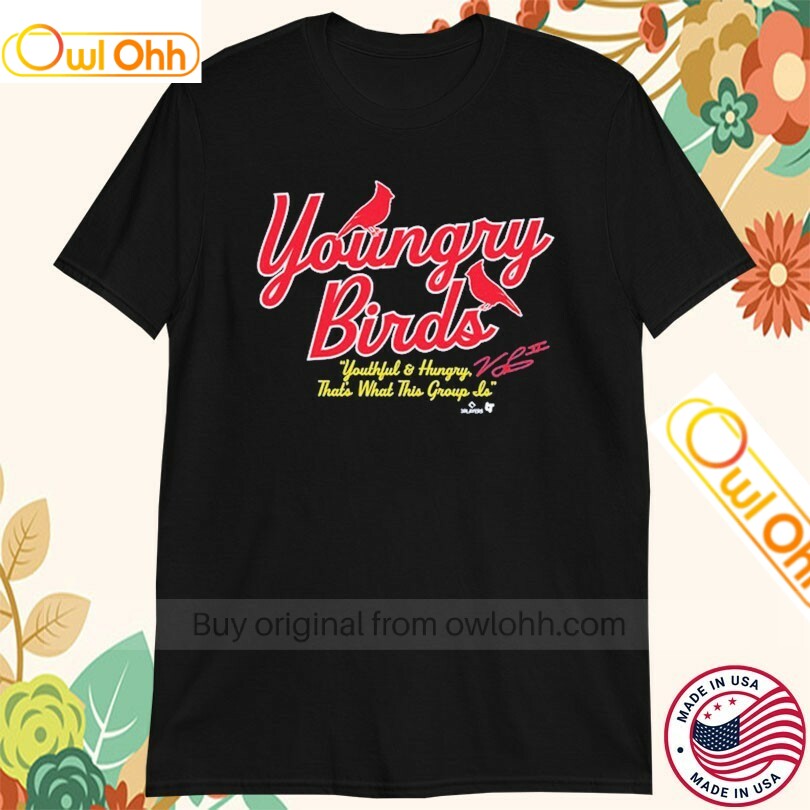 St. Louis Cardinals Youngry Birds Youthful And Hungry That's What This Group Is T-Shirt, Hoodie, Sweatshirt, Tank Top For Men Women Kid